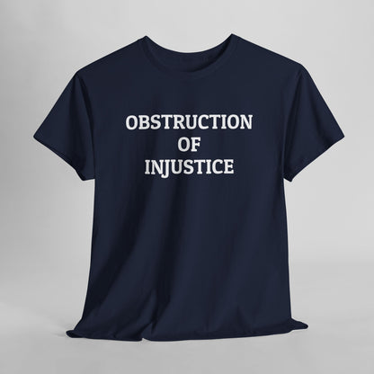 Obstruction of Injustice Tee