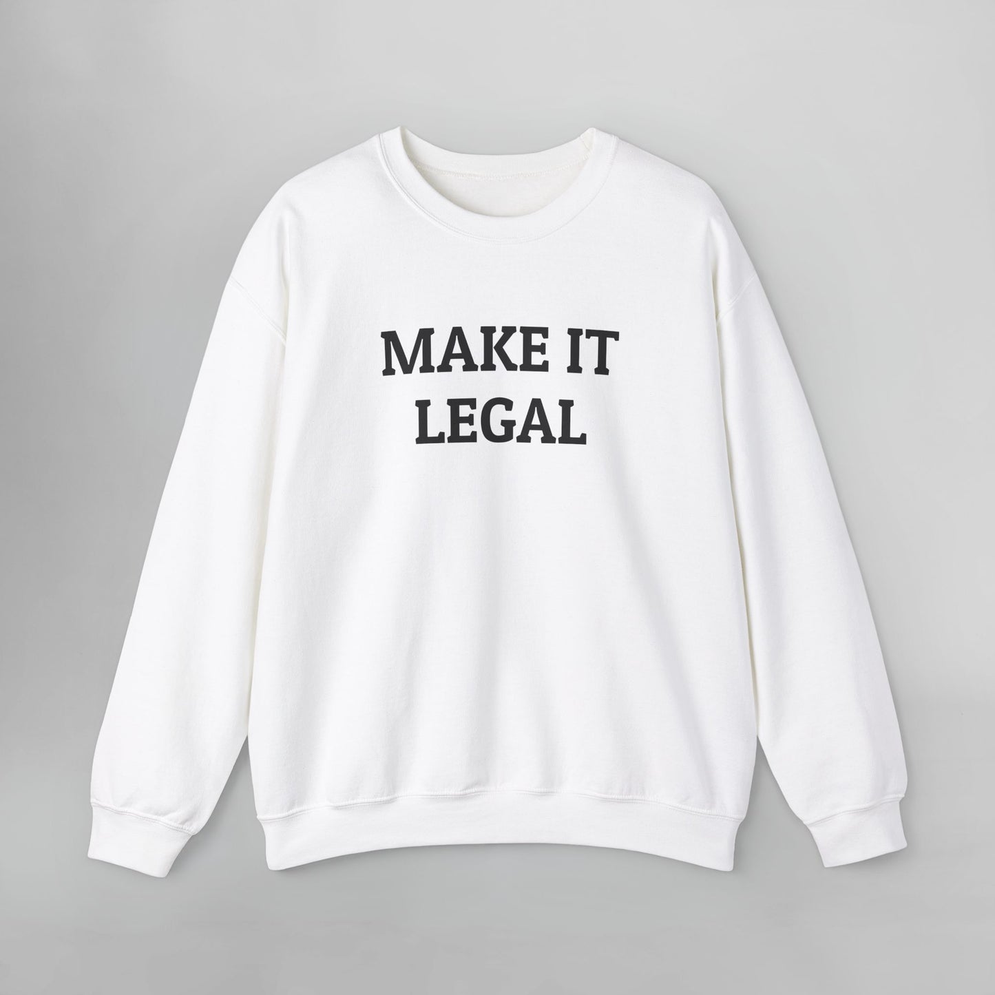 Make It Legal Sweatshirt