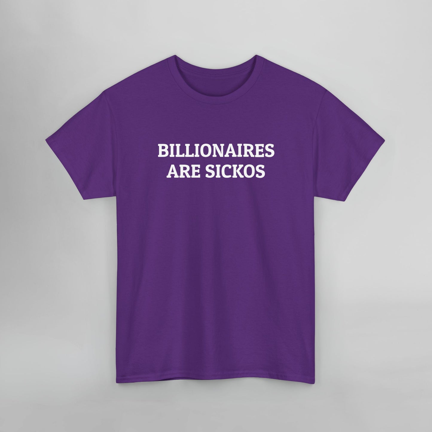 Billionaires Are Sickos Tee