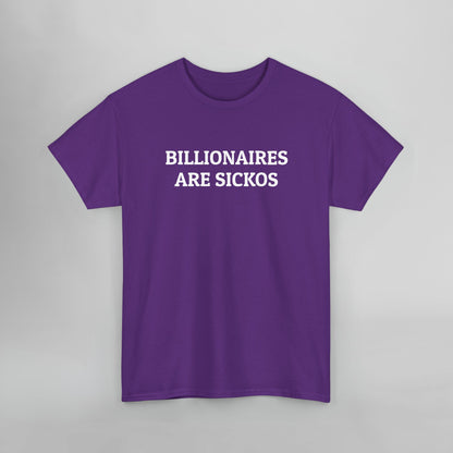 Billionaires Are Sickos Tee