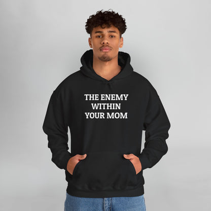 The Enemy Within Your Mom Hoodie