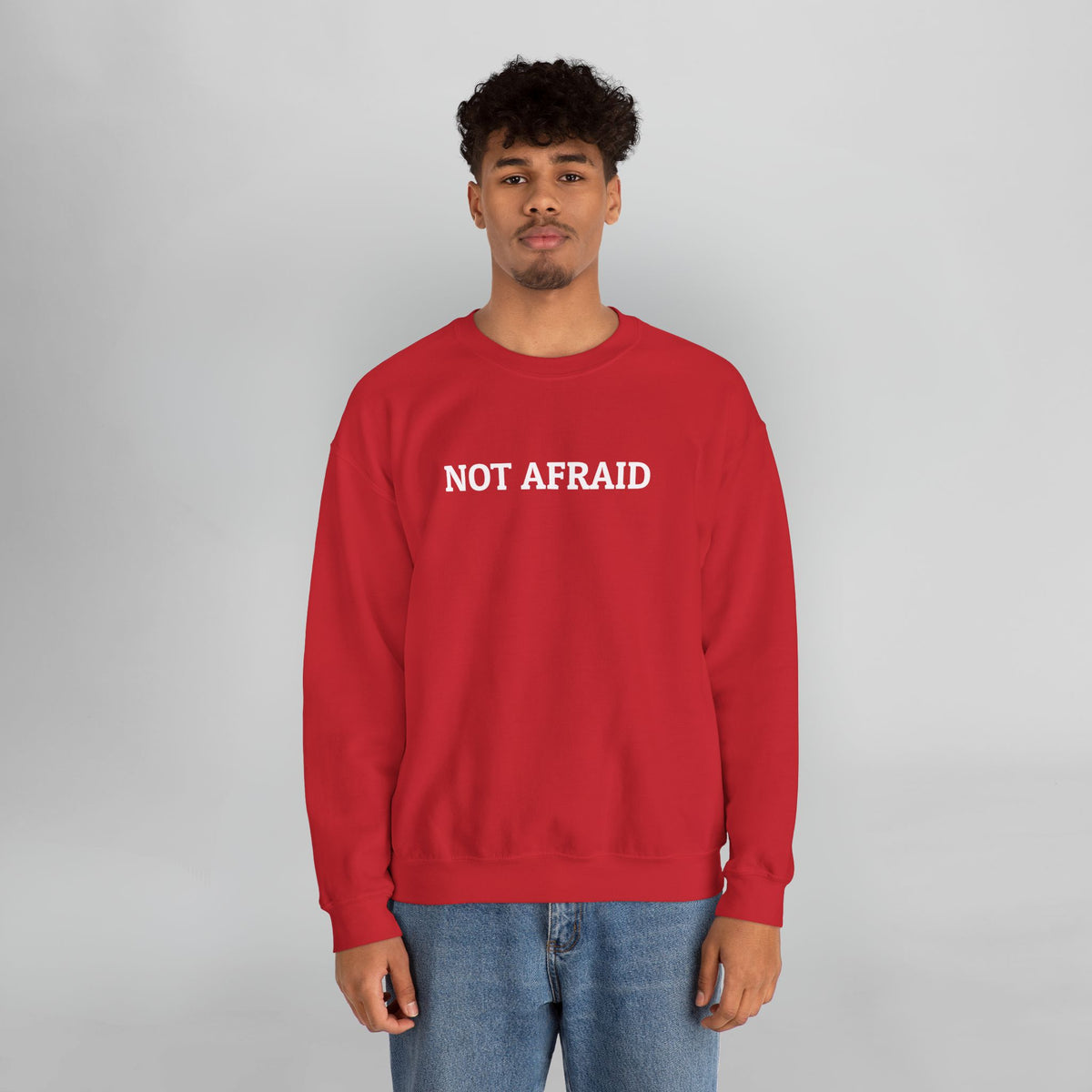 Not Afraid Sweatshirt