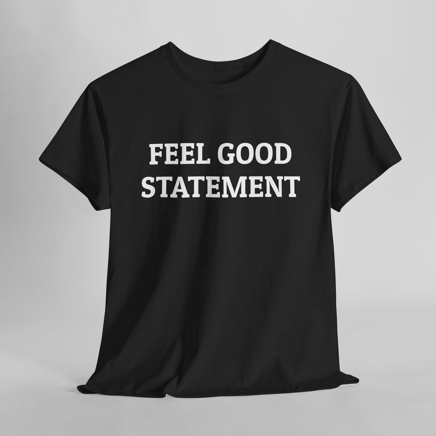 Feel Good Statement Tee