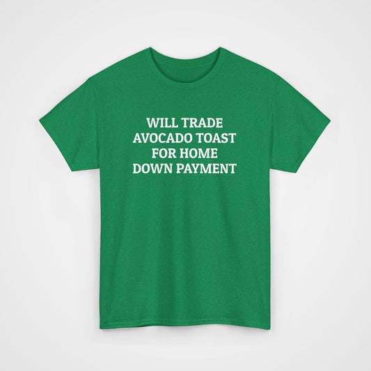 Will Trade Avocado Toast for Home Down Payment Tee