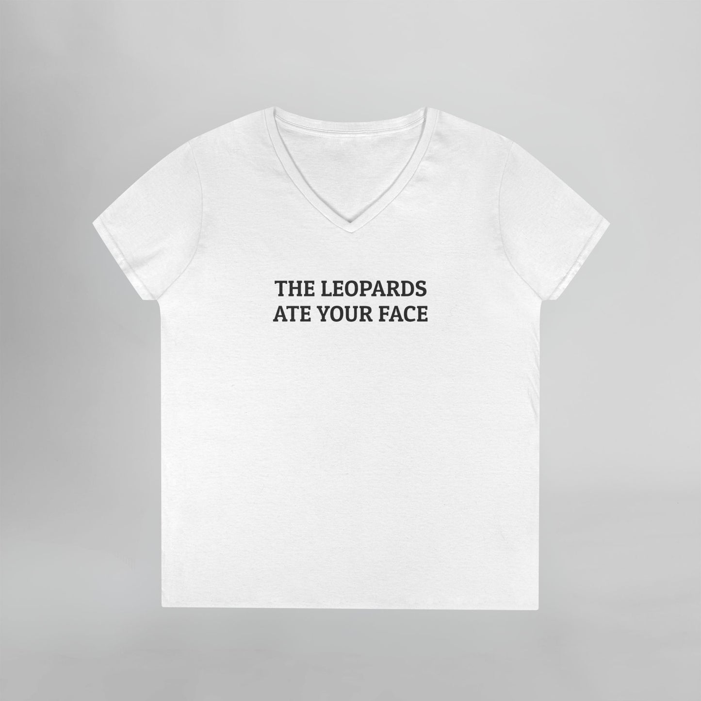 The Leopards Ate Your Face Women's V-Neck Tee