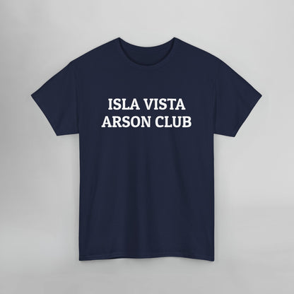 Isla Vista Arson Club Tee