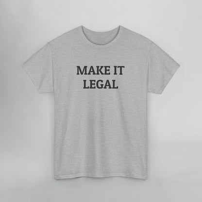 Make It Legal Tee