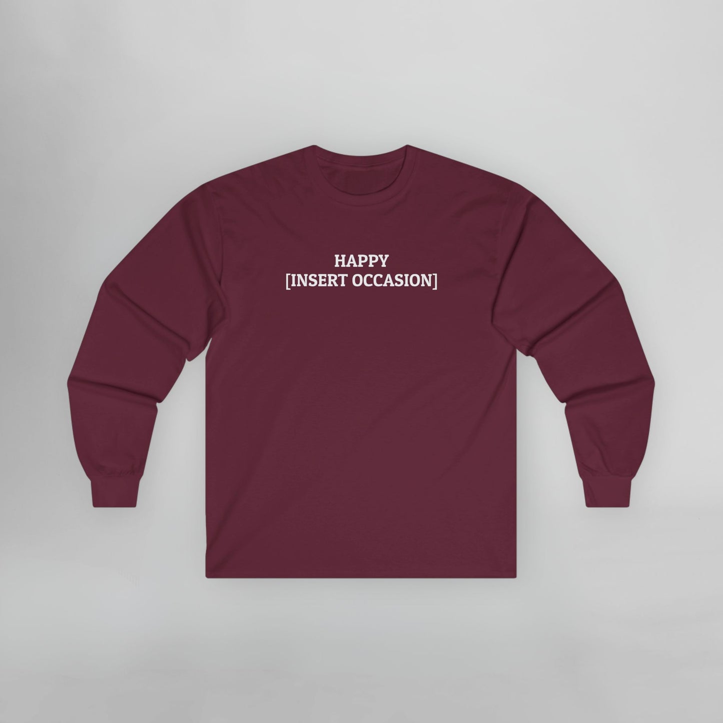 Happy [Insert Occasion] Long Sleeve Tee