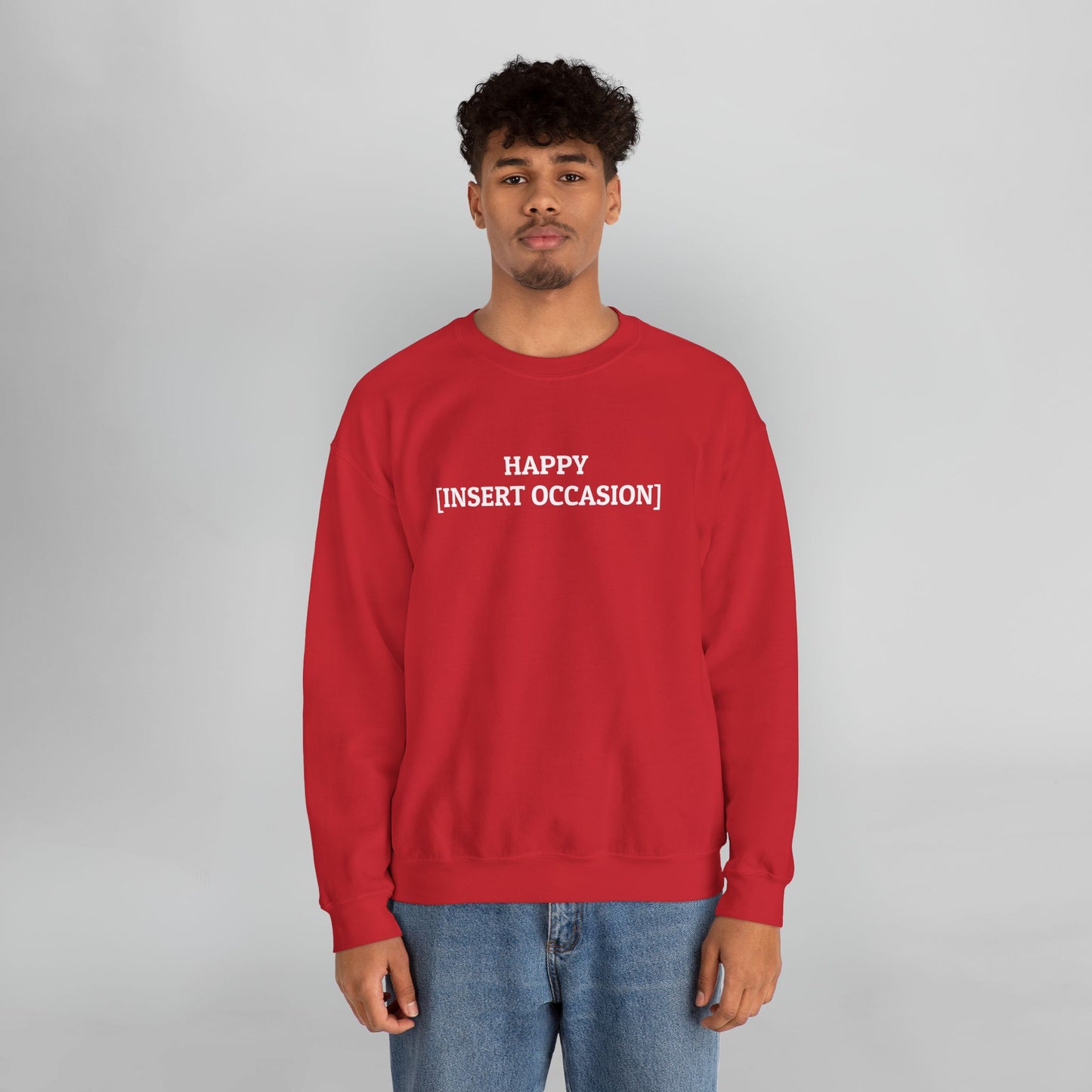 Happy [Insert Occasion] Sweatshirt