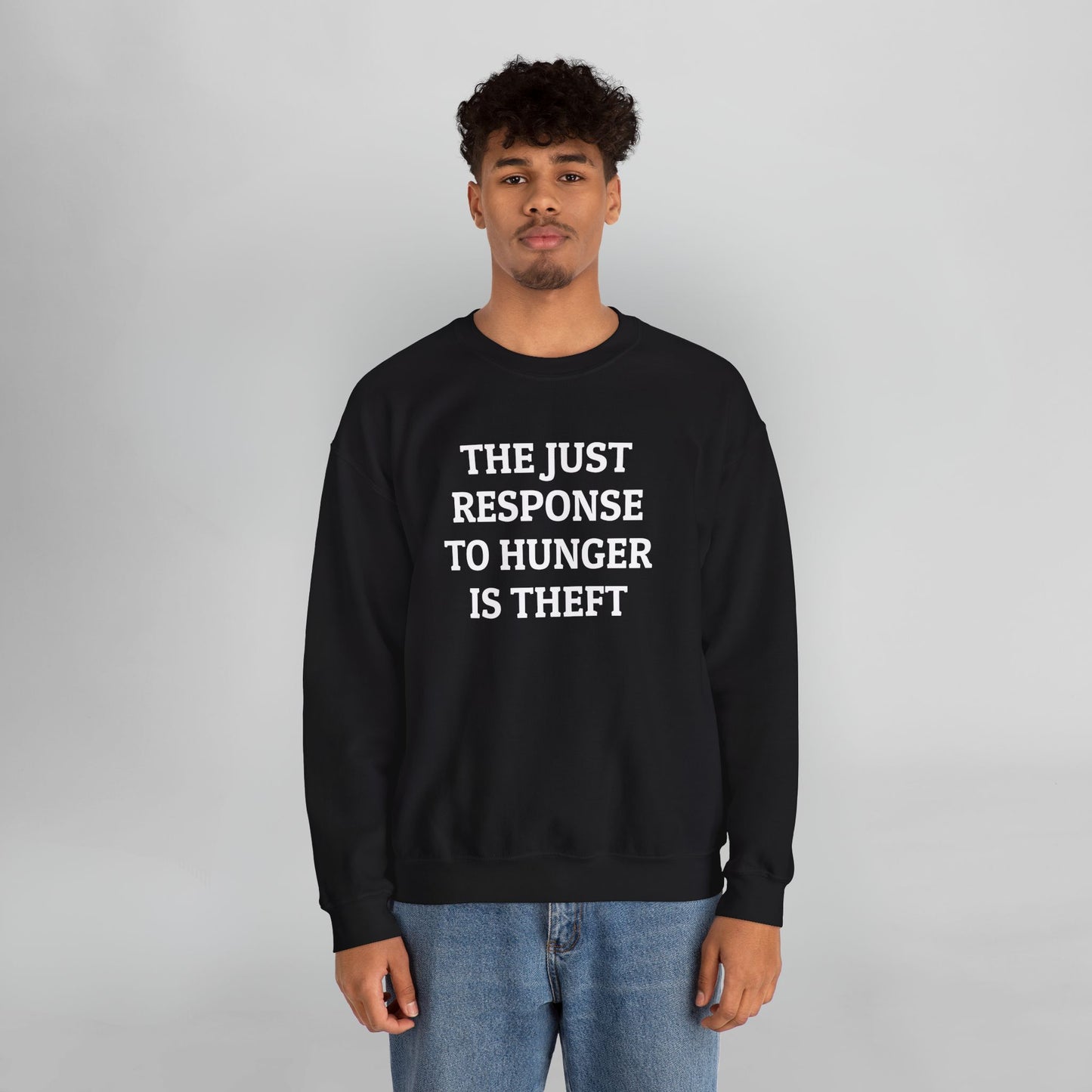 The Just Response to Hunger Is Theft Sweatshirt