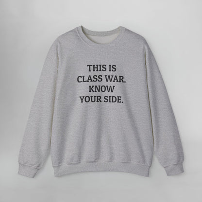 This Is Class War. Know Your Side. Sweatshirt