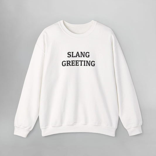 Slang Greeting Sweatshirt