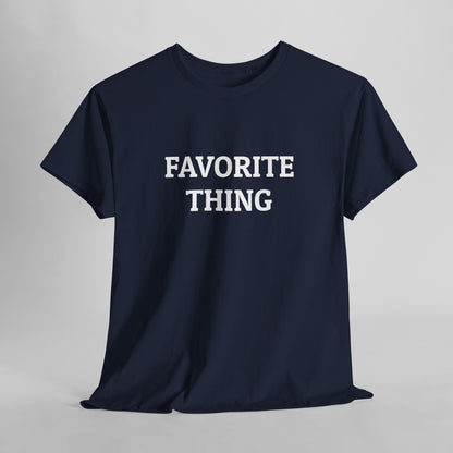 Favorite Thing Tee