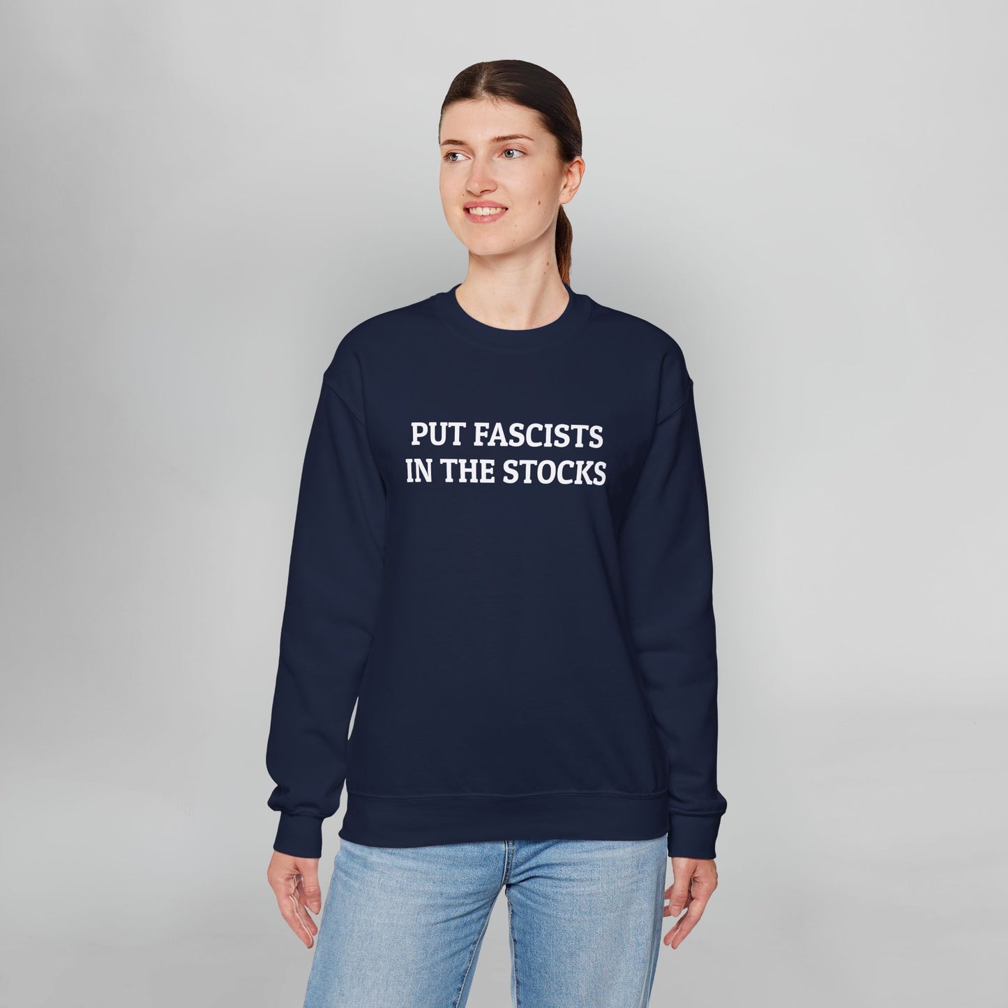 Put Fascists In the Stocks Sweatshirt