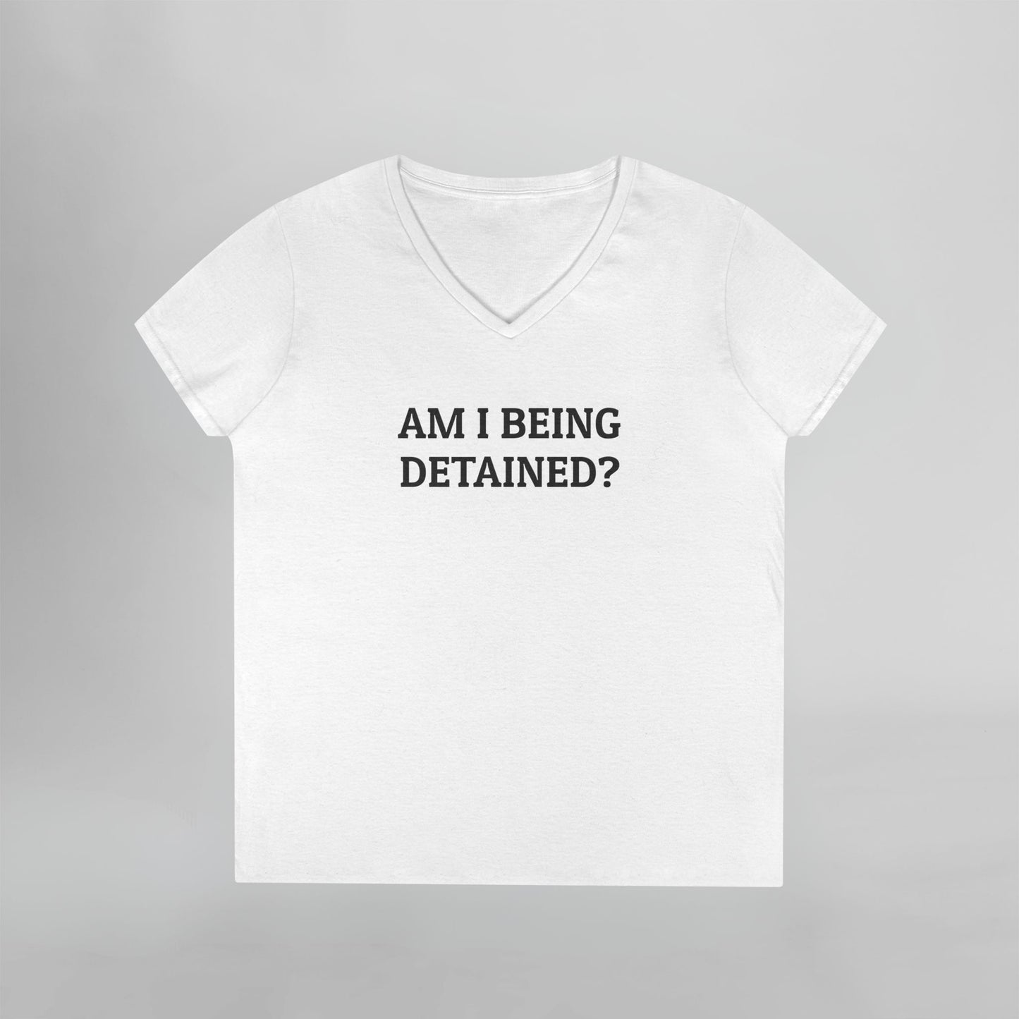 Am I Being Detained Women's V-Neck Tee