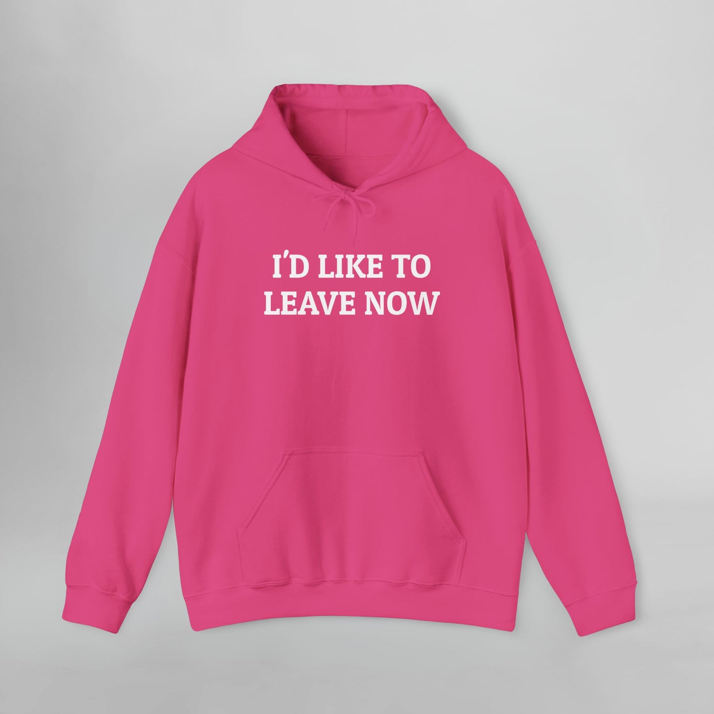 I'd Like to Leave Now Hoodie
