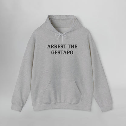 Arrest the Gestapo Hoodie