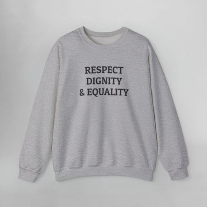 Respect Dignity & Equality Sweatshirt