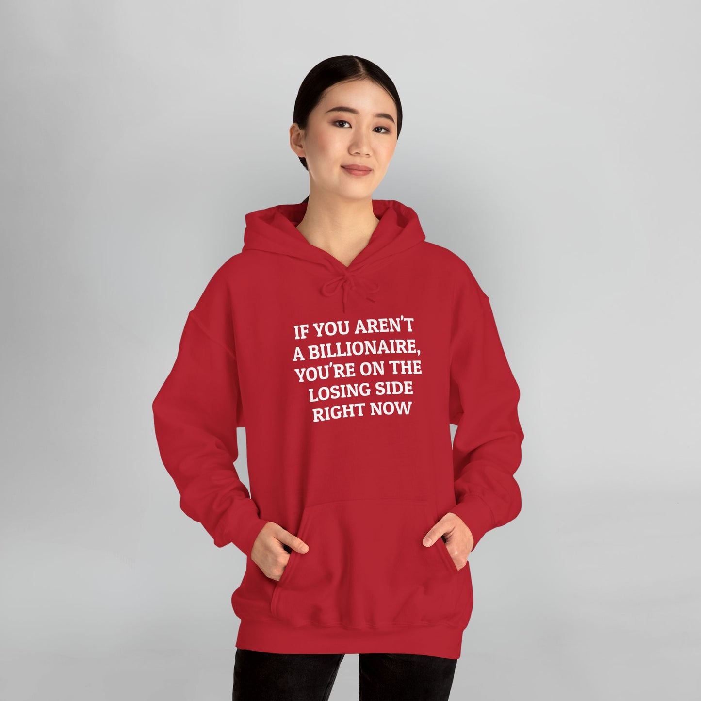 If You Aren't a Billionaire, You're On the Losing Side Right Now Hoodie