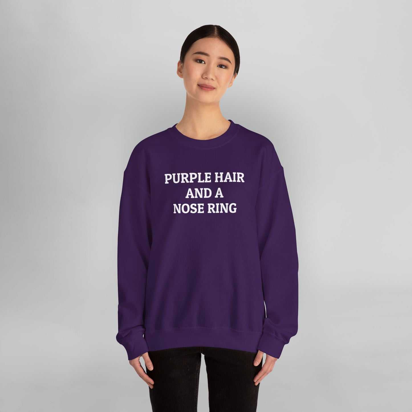 Purple Hair and a Nose Ring Sweatshirt