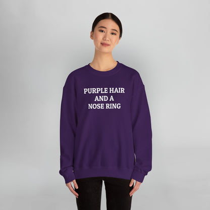 Purple Hair and a Nose Ring Sweatshirt