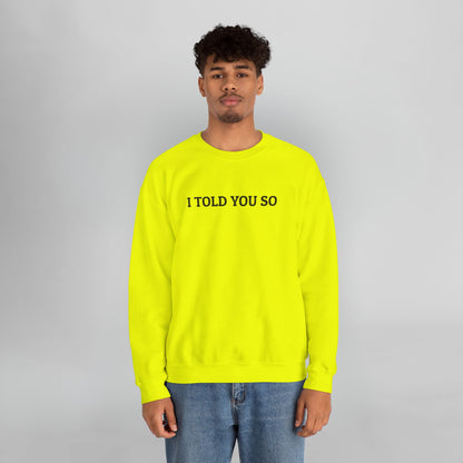 I Told You So Sweatshirt