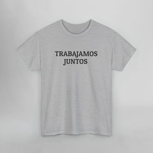 Trabajamos Juntos Tee