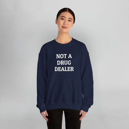 Not A Drug Dealer Sweatshirt