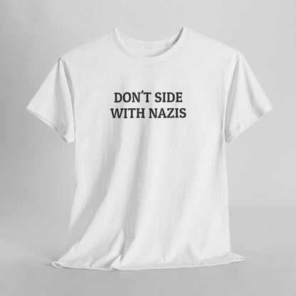Don't Side With Nazis Tee