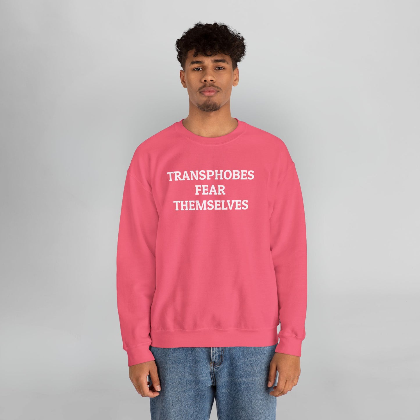 Transphobes Fear Themselves Sweatshirt