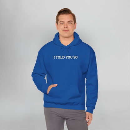 I Told You So Hoodie