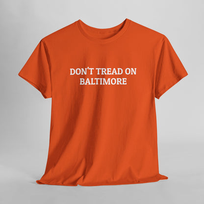 Don't Tread on Baltimore Tee