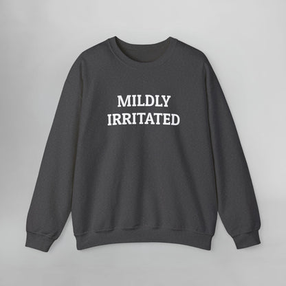 Mildly Irritated Sweatshirt