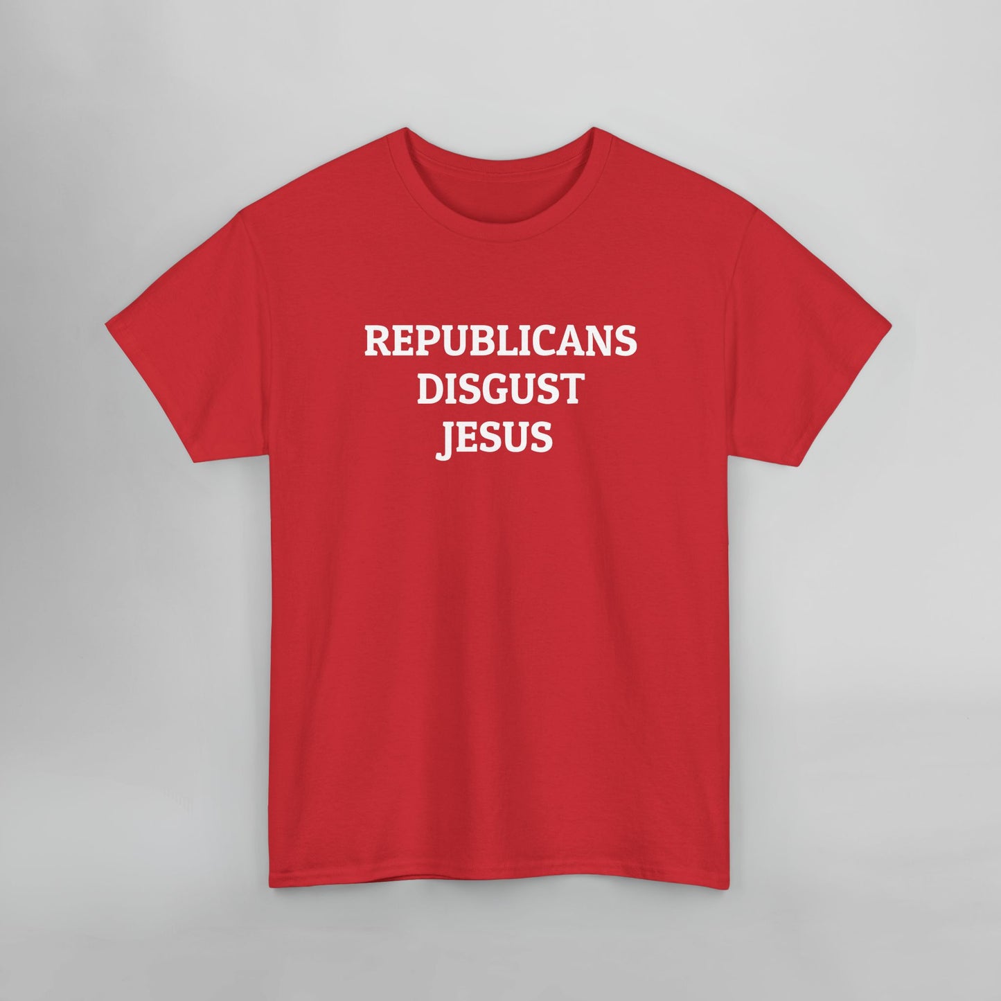 Republicans Disgust Jesus Tee