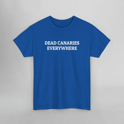 Dead Canaries Everywhere Tee