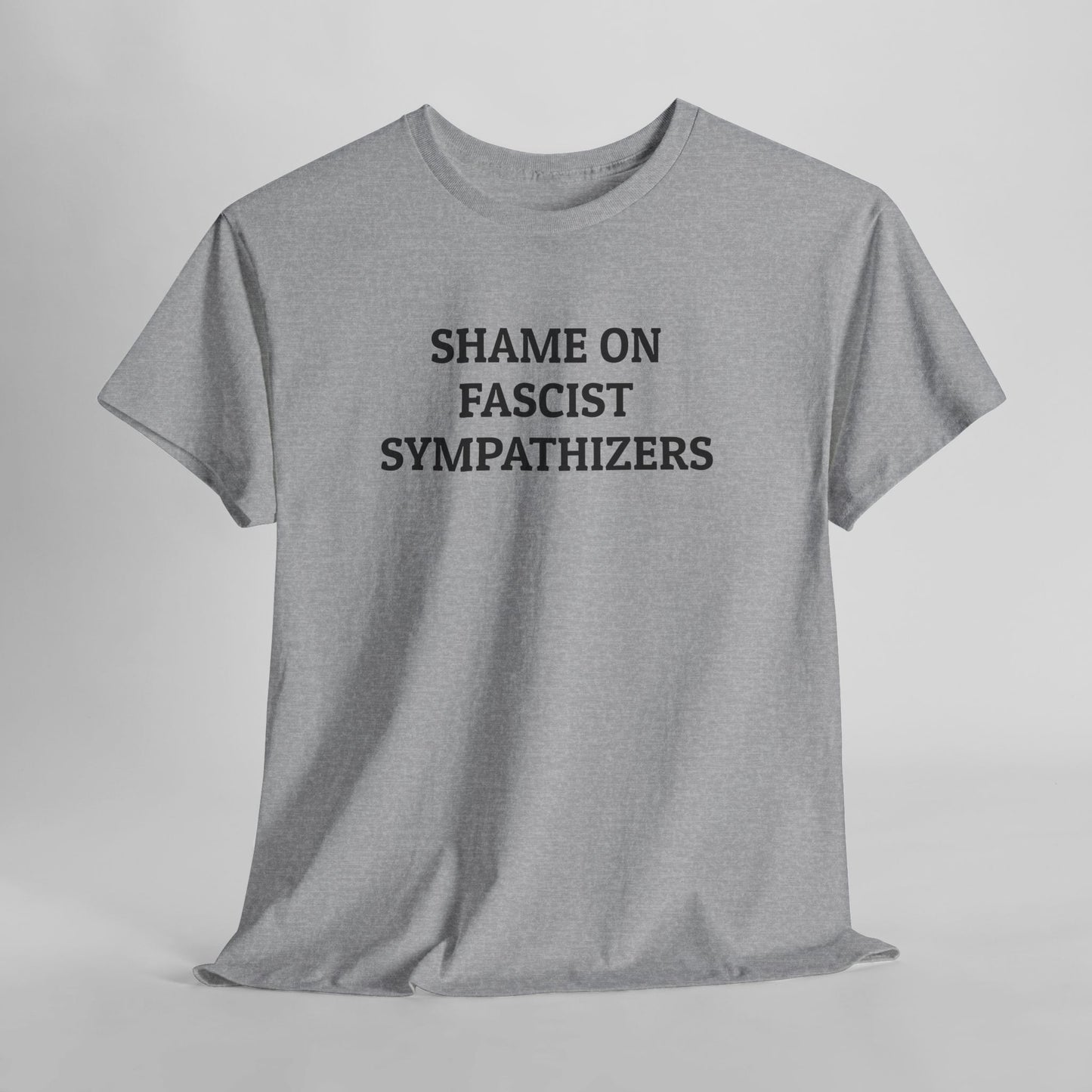 Shame on Fascist Sympathizers Tee