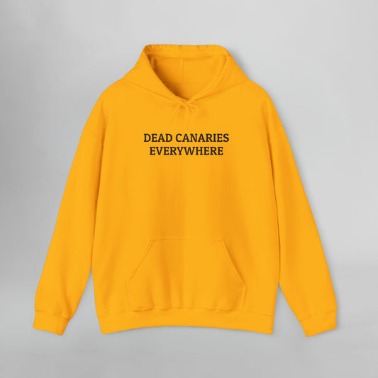 Dead Canaries Everywhere Hoodie