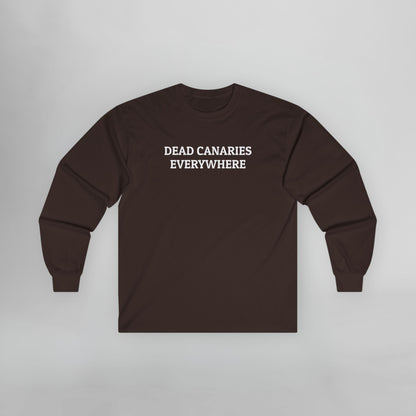 Dead Canaries Everywhere Long Sleeve Tee
