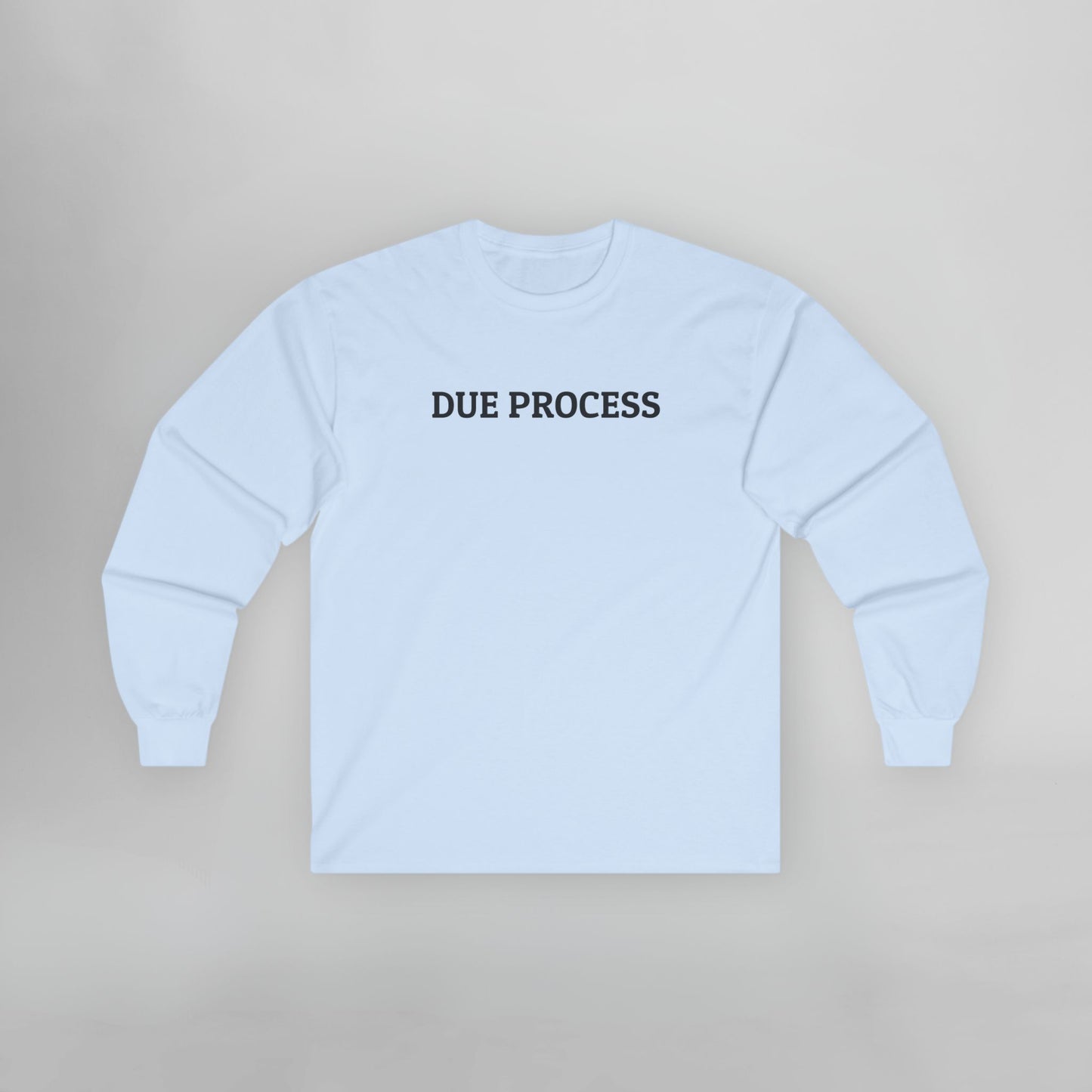 Due Process Long Sleeve Tee