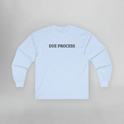 Due Process Long Sleeve Tee