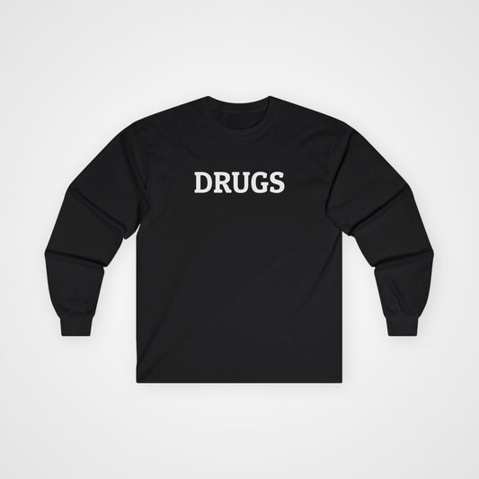 Drugs Long Sleeve Tee