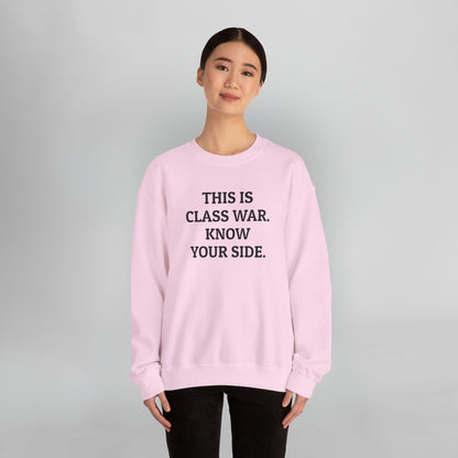 This Is Class War. Know Your Side. Sweatshirt