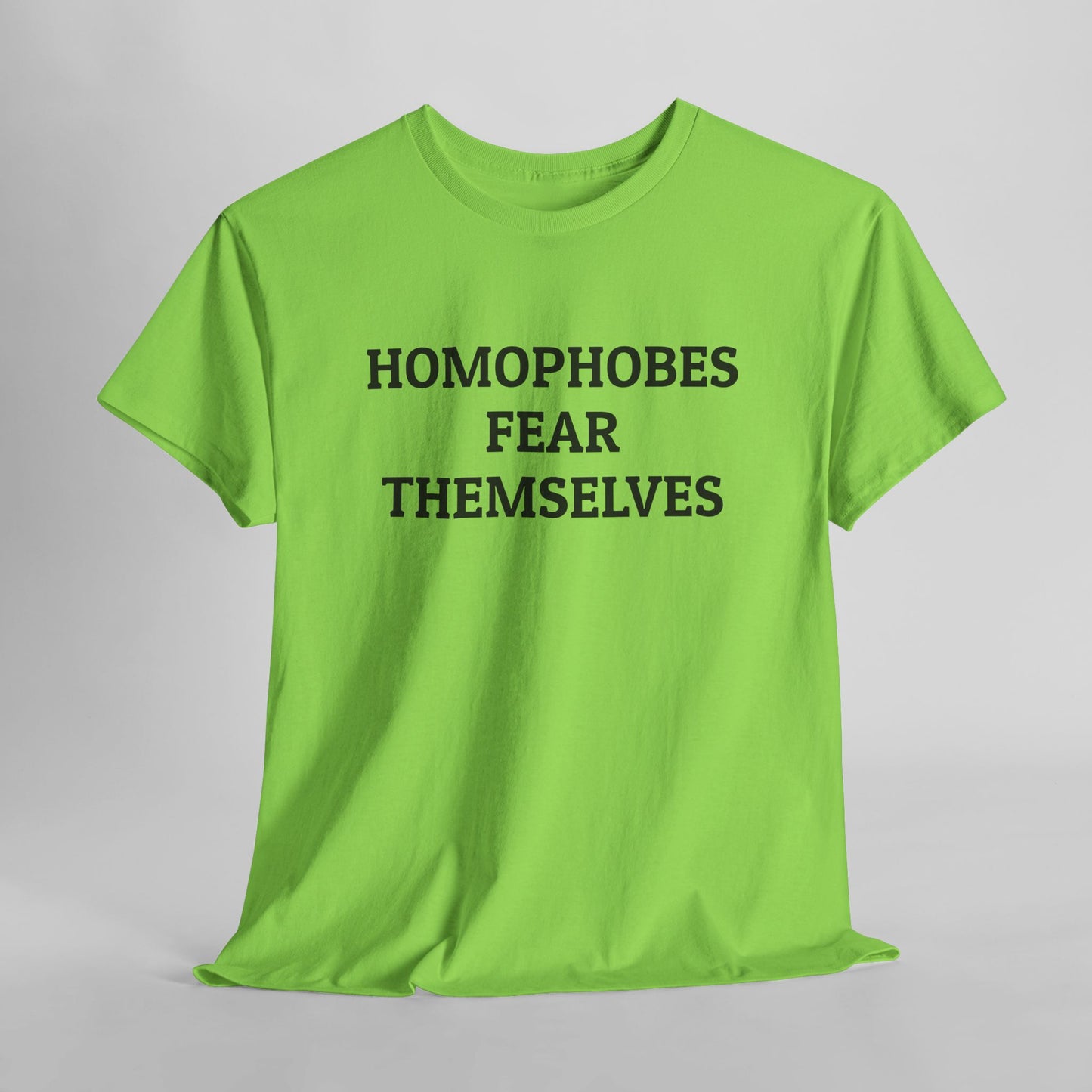 Homophobes Fear Themselves Tee