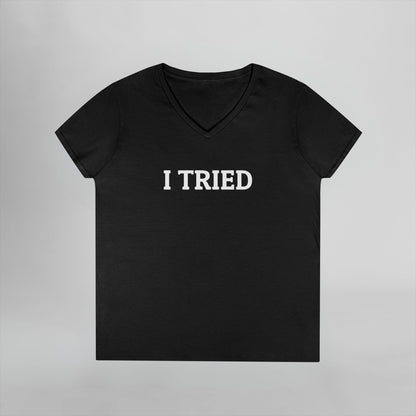 I Tried Women's V-Neck Tee