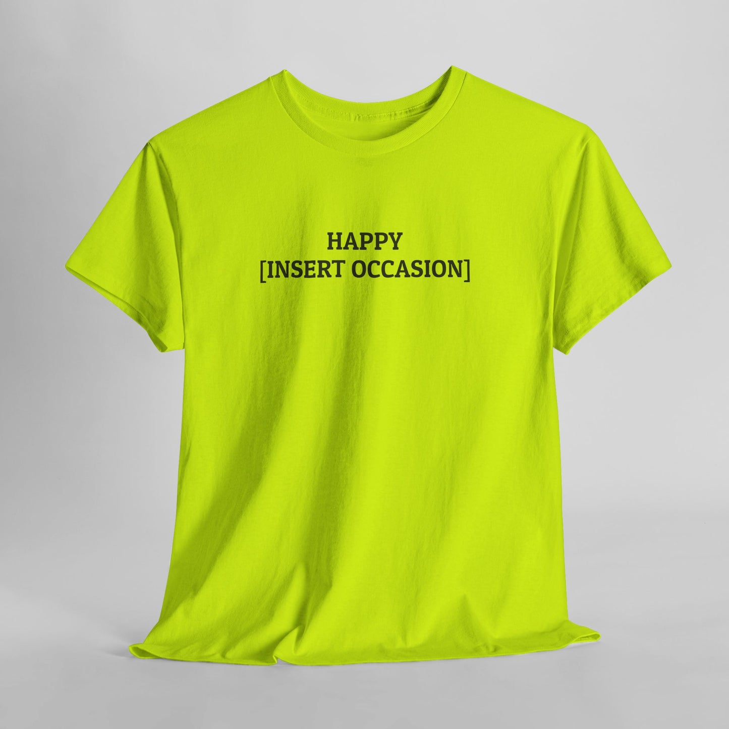 Happy [Insert Occasion] Tee