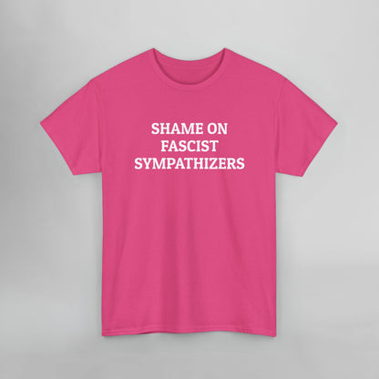 Shame on Fascist Sympathizers Tee