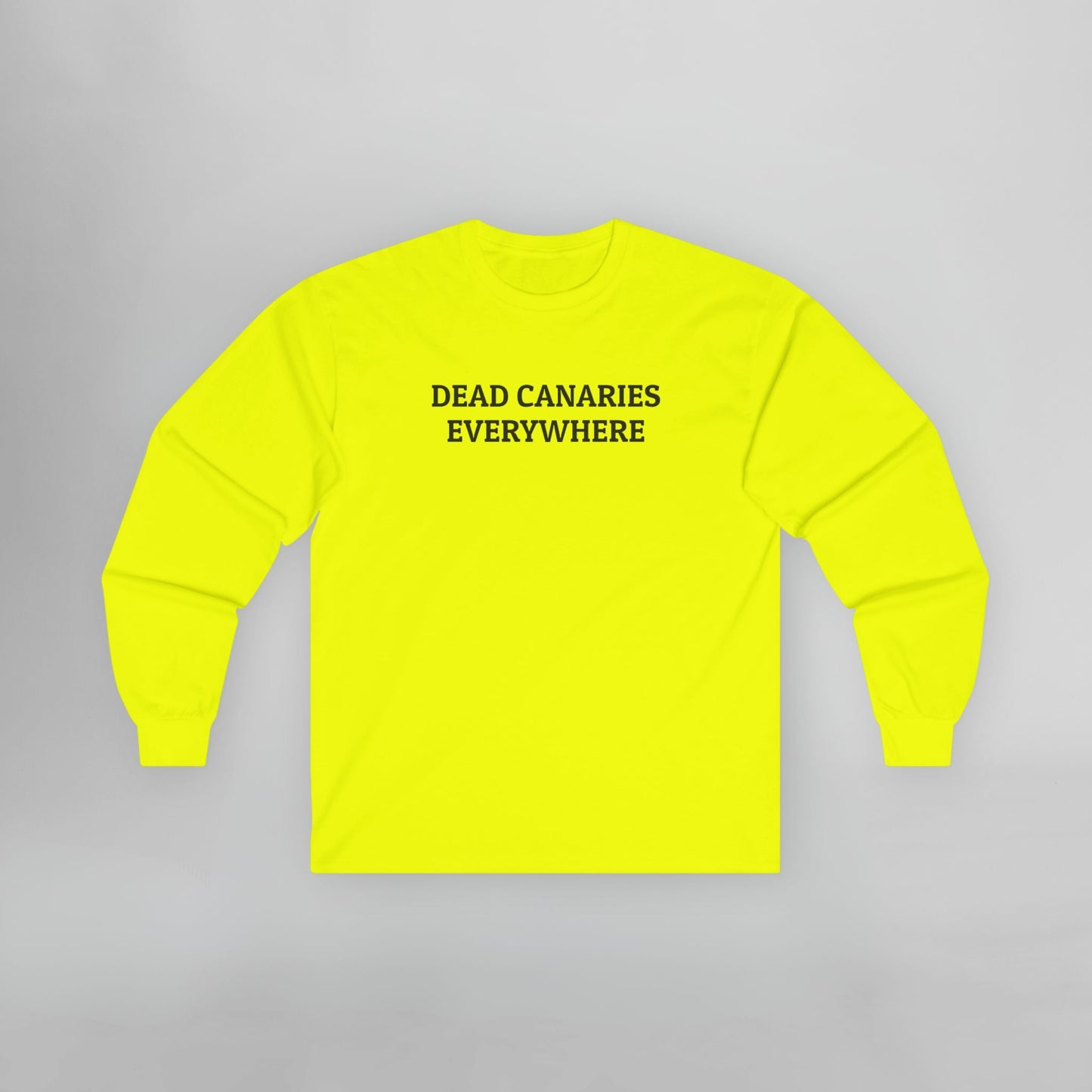 Dead Canaries Everywhere Long Sleeve Tee