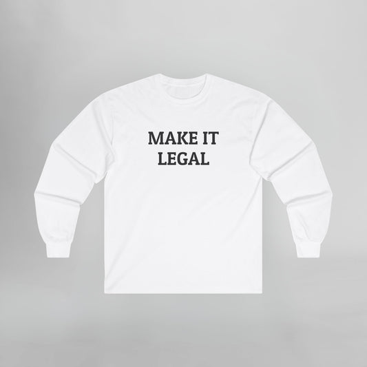 Make It Legal Long Sleeve Tee