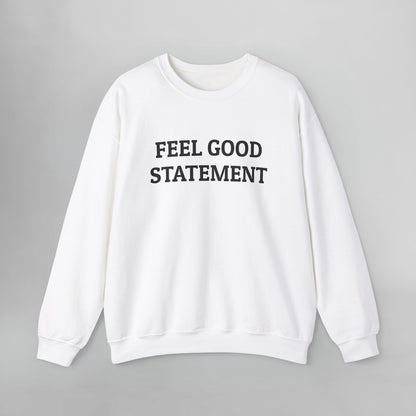 Feel Good Statement Sweatshirt