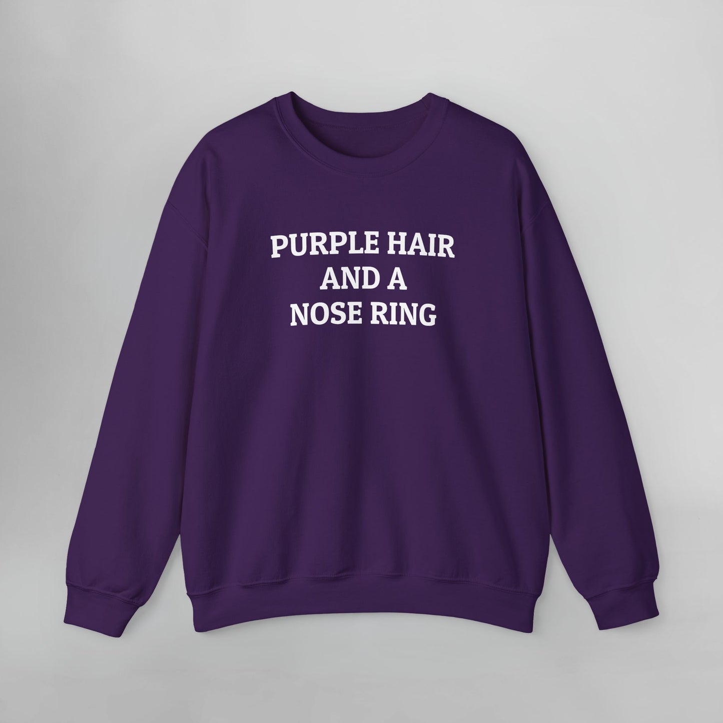 Purple Hair and a Nose Ring Sweatshirt